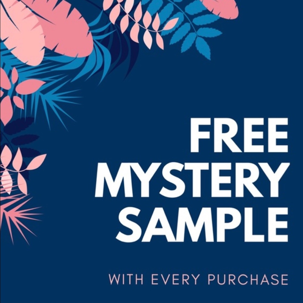 FREE SAMPLE WITH EVERY PURCHASE!
